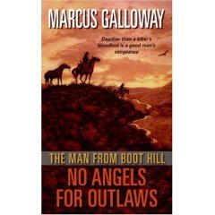 No Angels for Outlaws (Man from Boot Hill) by Marcus Galloway