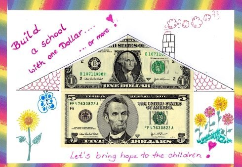 Help build a school any dontaion is gladly accepted 1.00 at a time