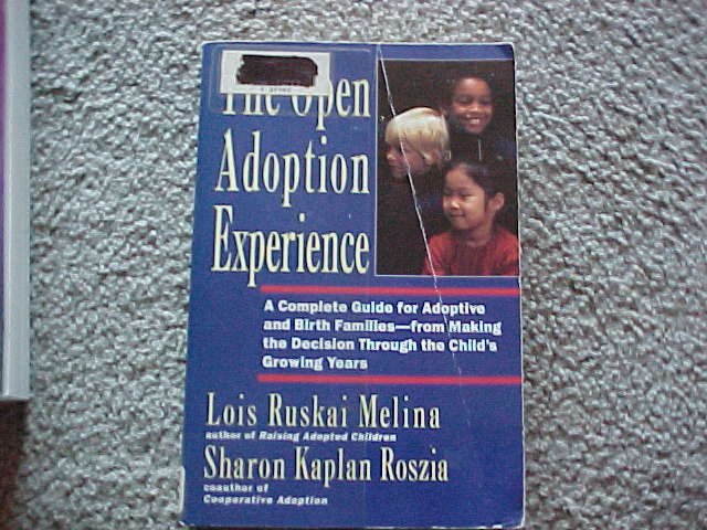 Open Adoption Experience: Complete Guide for Adoptive and Birth Families (Paperback)