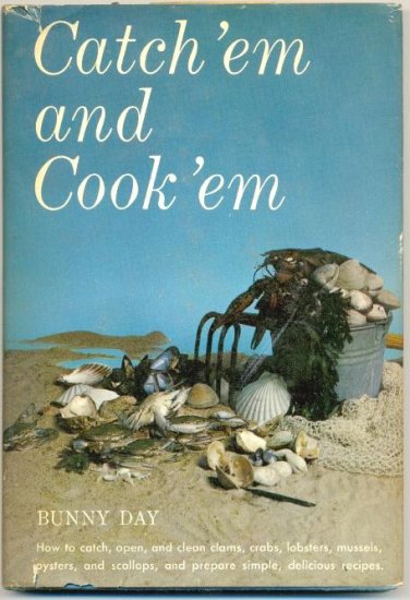 Catch'em and Cook'em Cookbook by B Day - Seafood