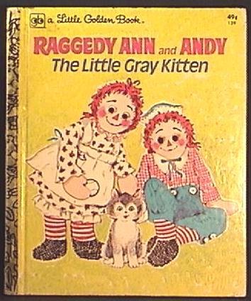 GOLDEN Book RAGGEDY ANN and ANDY Gray KITTEN Ship $1.85