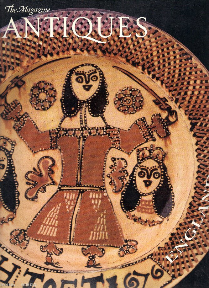 Magazine "Antiques" June 1999 Staffordshire Slipware, British Embroidery, Transatlantic Slavery