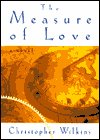 The Measure of Love by Christopher Wilkins