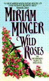 Wild Roses by Miriam Minger