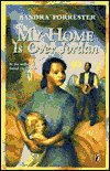 My Home Is Over Jordan by Sandra Forrester