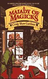 A Malady of Magicks by Craig Shaw Gardner