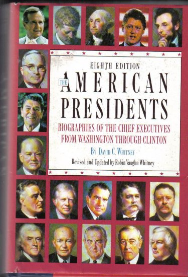 "American Presidents: Biographies of the Chief Executives from Washington to Clinton"