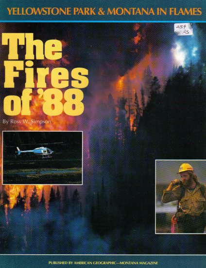 "The Fires of '88", Yellowstone Park & Montana in Flames