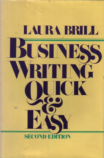 "Business Writing Quick & Easy" Laura Brill