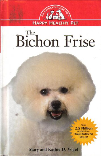 An Owner's Guide to a Happy Health "The Bichon Frise"