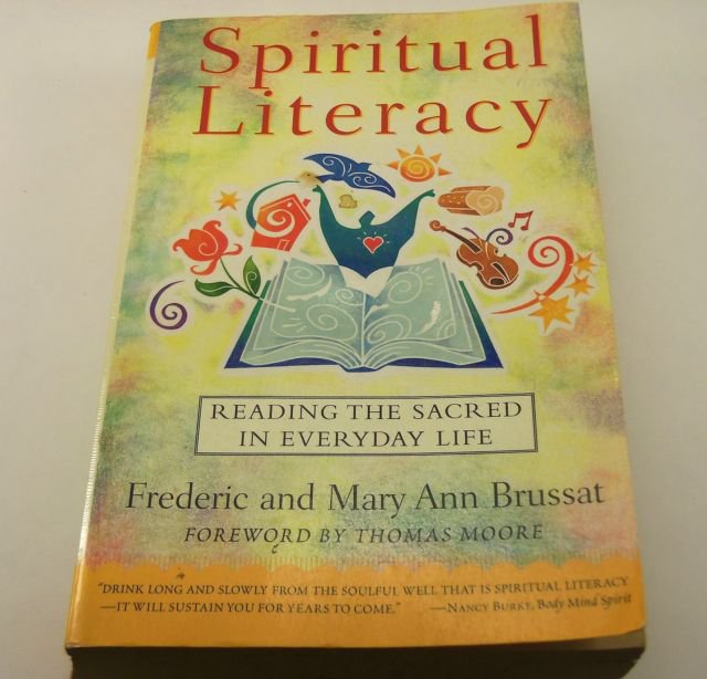 Spiritual Literacy: Reading the Sacred in Everyday Life by Mary Ann Brussat Book