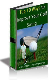 TOP 10 WAYS TO IMPROVE YOUR GOLF SWING eBook