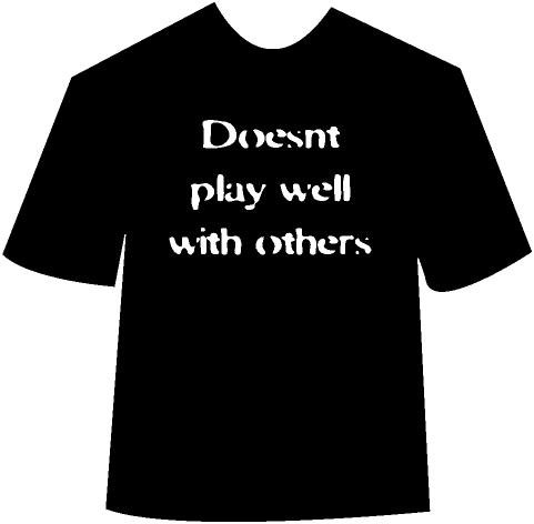 "Doesn't play well with others" T-Shirt