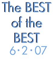 The Best of the Best: 6-2-07