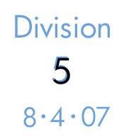Division 5: 8-4-07