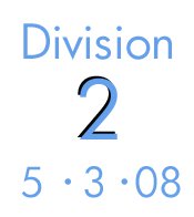 Division 2: 5-3-08