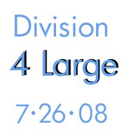 7-26-08- Division 4 Large