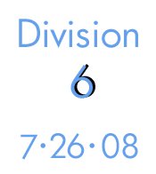 7-26-08- Division 6