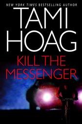 Tami Hoag "Kill the Messenger" Hardback Book