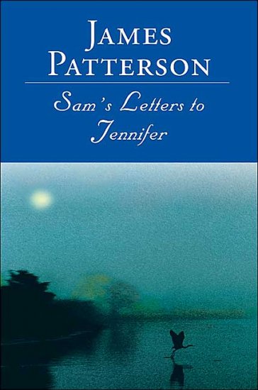 James Patterson "Sam's Letters to Jennifer" Hardback Book