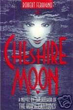 Robert Ferrigno "The Cheshire Moon" Hardback Book