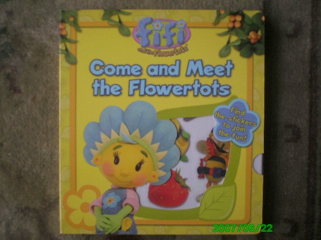 Fifi And The Flowertots - Come and Meet the Flowertots (Book With Reusable Stickers)