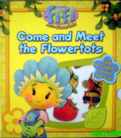 Fifi And The Flowertots - Come and Meet the Flowertots (Book With Reusable Stickers)