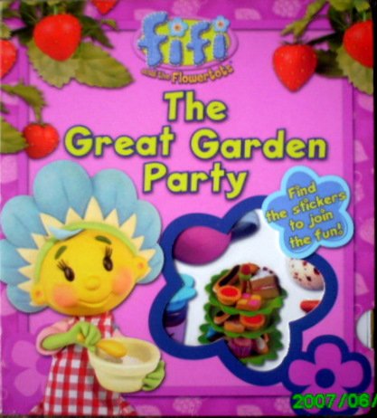 Fifi And The Flowertots - The Great Garden Parties (Book With Reusable Stickers)