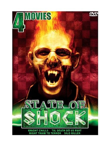 State Of Shock: Knight Chills / Til Death Do Us Part / Night Train To Terror / Silo Killer