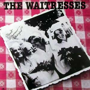 The Waitresses - Wasn't Tomorrow Wonderful?
