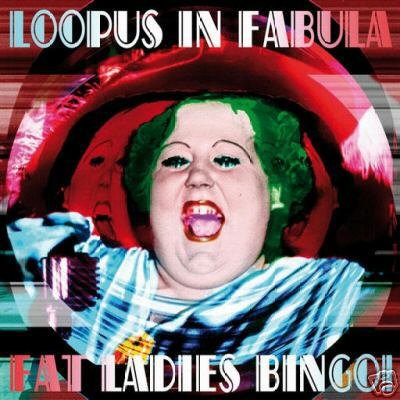 LOOPUS IN FABULA FAT LADIES BINGO SON KITE ITALY CD