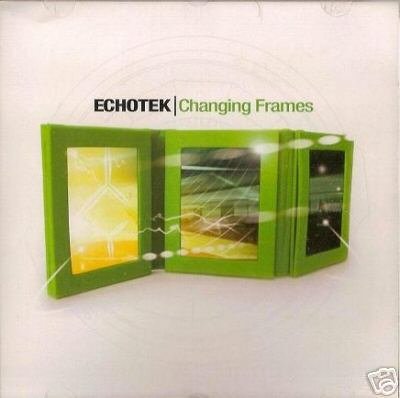 ECHOTEK CHANGING FRAMES RARE PROGRESSIVE PSY TRANCE CD