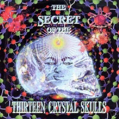 THE SECRET OF THE 13 THIRTEEN CRYSTAL SKULLS TRANCE CD