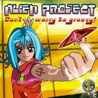 ALIEN PROJECT DON'T WORRY BE GROOVY RARE OOP TRANCE CD