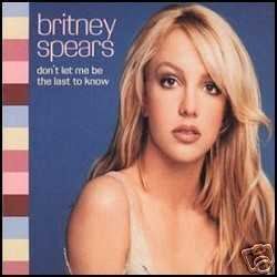 BRITNEY SPEARS DON'T LET ME BE THE LAST TO KNOW CD NEW