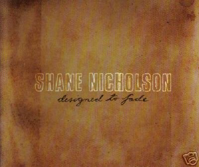 SHANE NICHOLSON DESIGNED TO FADE VERY RARE CD NEW
