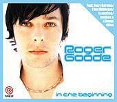 ROGER GOODE IN THE BEGINNING ULTIMATE 6 TRACK CD +VIDEO