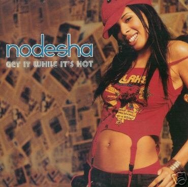 NODESHA GET IT WHILE IT'S HOT SUPERB COLLECTORS CD NEW
