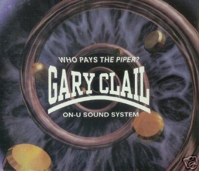 GARY CLAIL WHO PAYS THE PIPER SUPERB COLLECTORS CD NEW