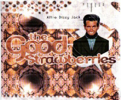 THE GOOD STRAWBERRIES AFFRO DIZZY JACK CD NEW