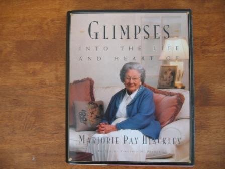 GLIMPSES into the Life and Heart of Marjorie Pay Hinckley