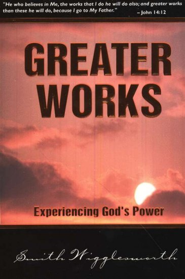 SMITH WIGGLESWORTH GREATER WORKS