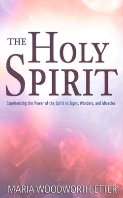 MARIA WOODWORTH ETTER HOLY SPIRIT