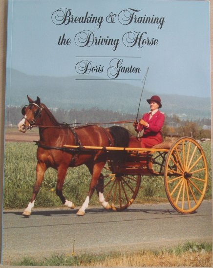 Breaking and Training the Driving Horse by Doris Ganton