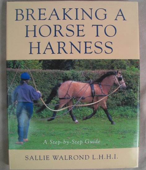 Breaking a Horse to Harness Book by Sallie Walrond