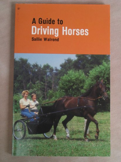 A Guide To Driving Horses Soft Cover Book by Sallie Walrond