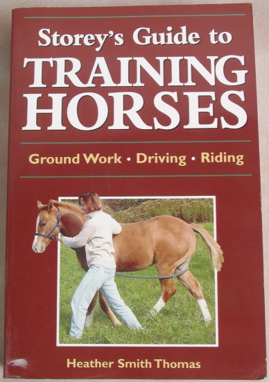 Storey's Guide to Traning Horses Ground Work - Driving - Riding Soft Cover Book