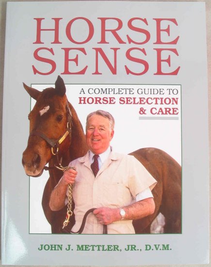 Horse Sense - A Complete Guide to Horse Selection and Care Soft Cover Book