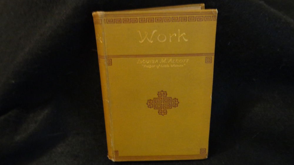 Vintage Louisa M. Alcott Book "WORK" Roberts Bros. Boston