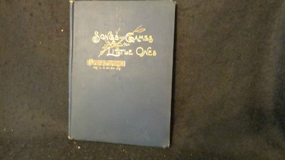 Vintage Song Book "Songs and Games for Little Ones". 1887 by Walker & Jenks
